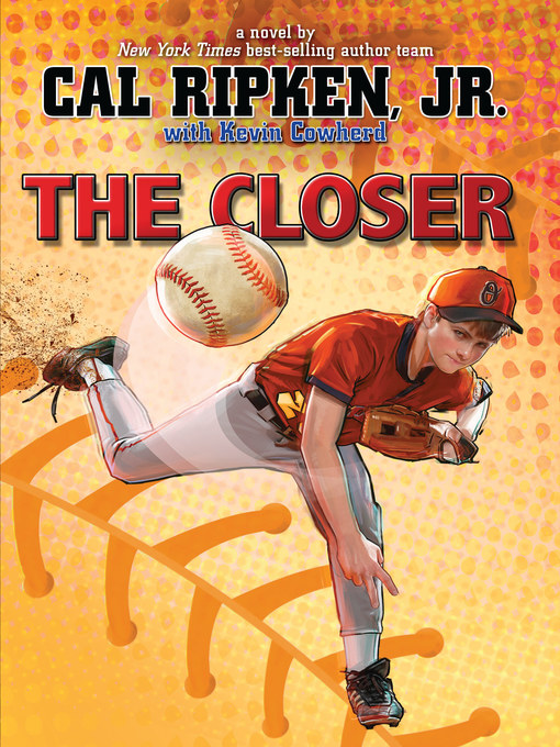 Title details for The Closer by Cal Ripken Jr. - Available
